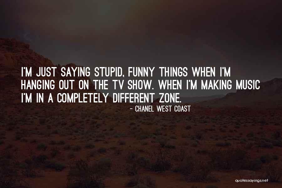Draisines Quotes By Chanel West Coast Draisines Quotes By Chanel West Coast