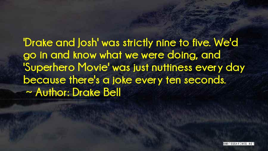 Drake And Josh Quotes By Drake Bell