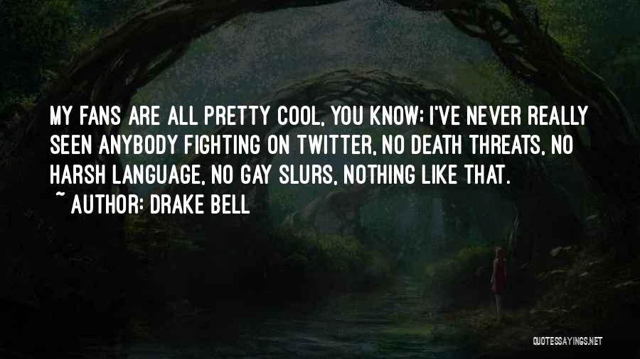 Drake Bell Quotes 1012087