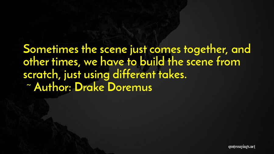 Drake Doremus Quotes 371684