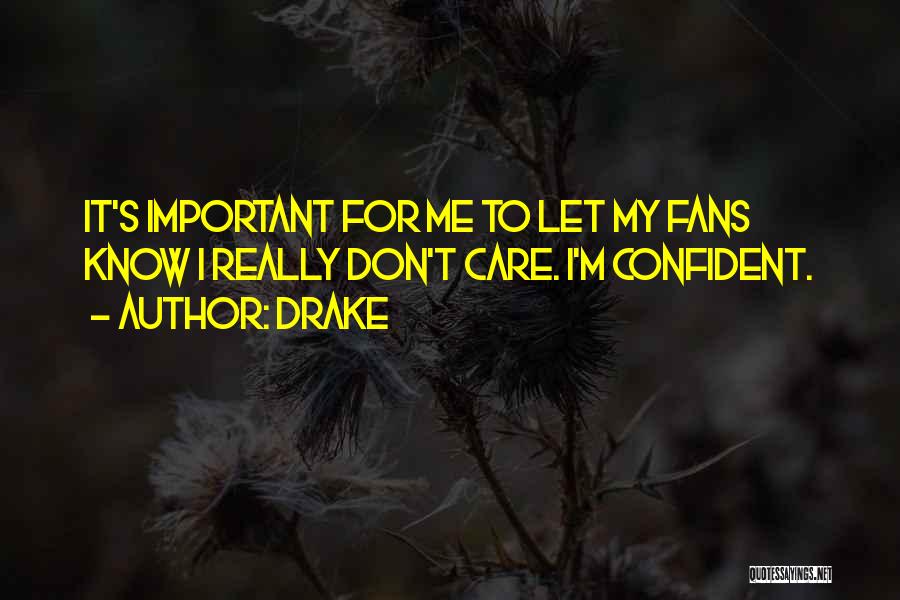 Drake Know Yourself Quotes By Drake
