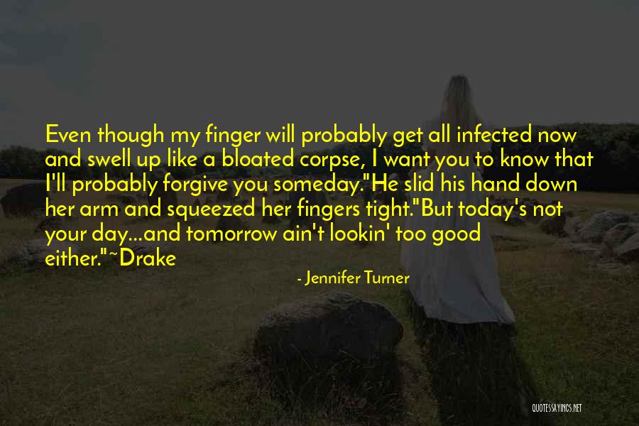 Drake Know Yourself Quotes By Jennifer Turner