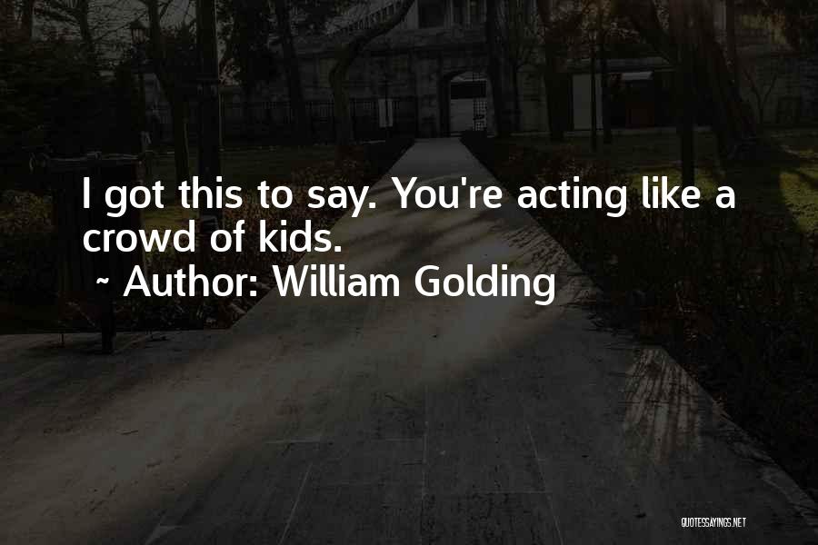Drake Lord Knows Quotes By William Golding