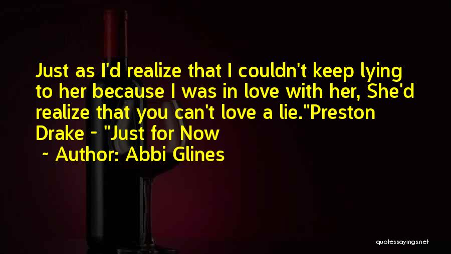 Drake No Lie Quotes By Abbi Glines