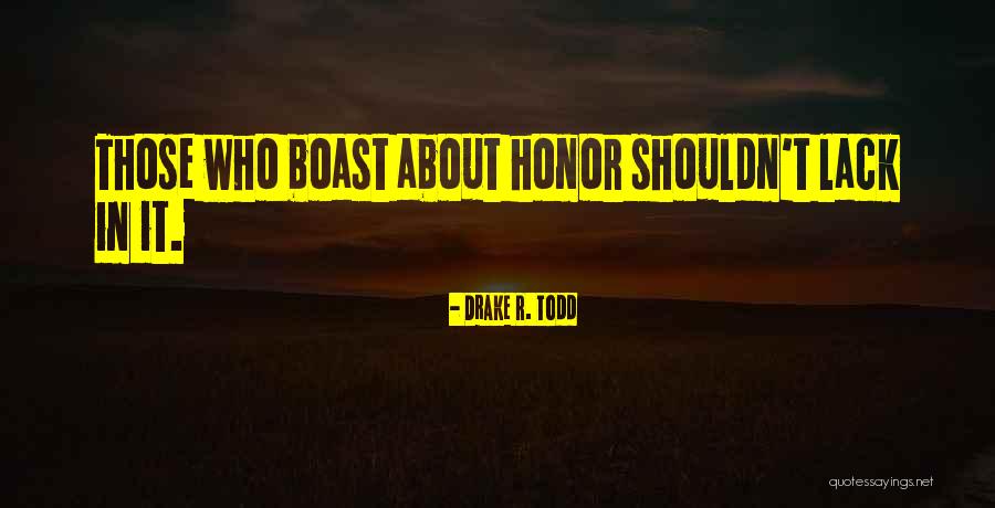 Drake R. Todd Quotes 412976 Drake R. Todd Quotes 412976