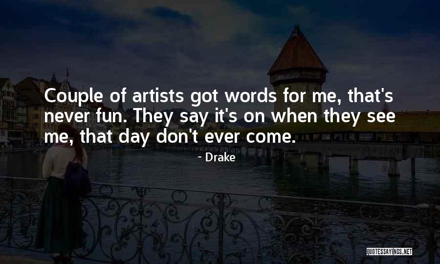 Drake Say Something Quotes By Drake