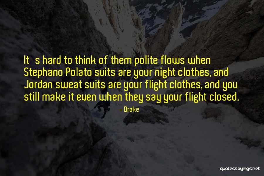 Drake Say Something Quotes By Drake Drake Say Something Quotes By Drake