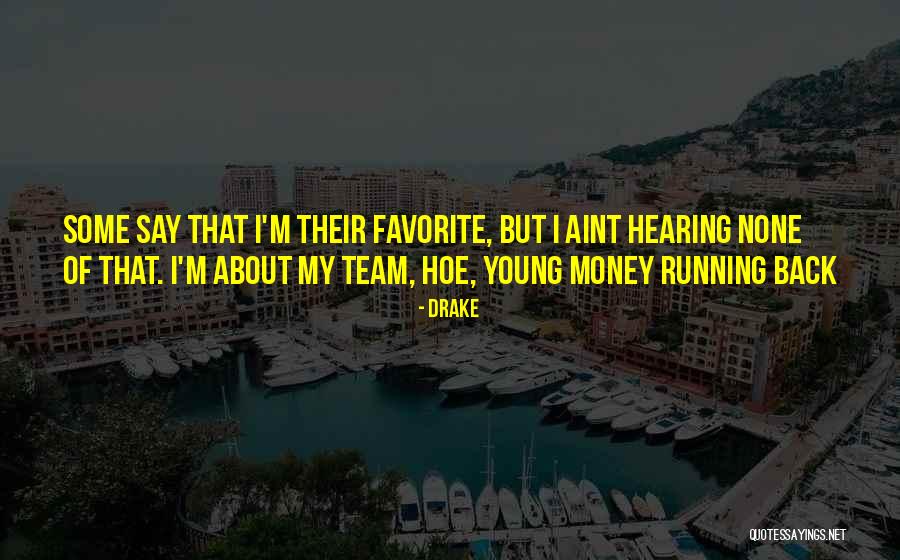 Drake Say Something Quotes By Drake Drake Say Something Quotes By Drake