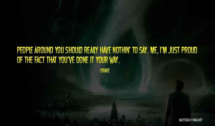 Drake Say Something Quotes By Drake Drake Say Something Quotes By Drake