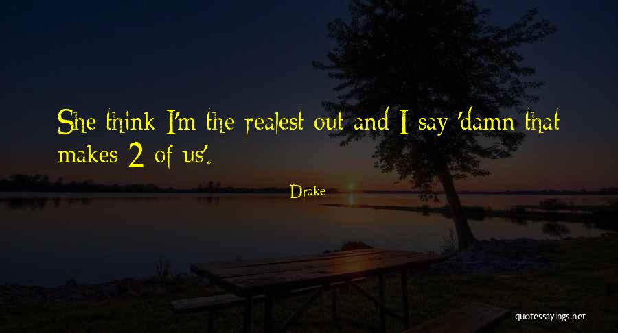 Drake Say Something Quotes By Drake Drake Say Something Quotes By Drake