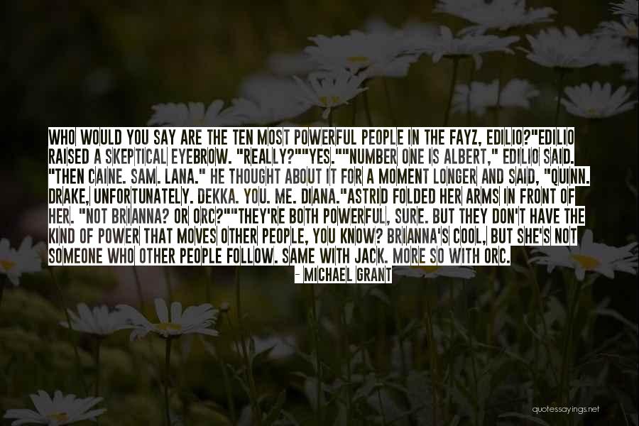 Drake Say Something Quotes By Michael Grant Drake Say Something Quotes By Michael Grant