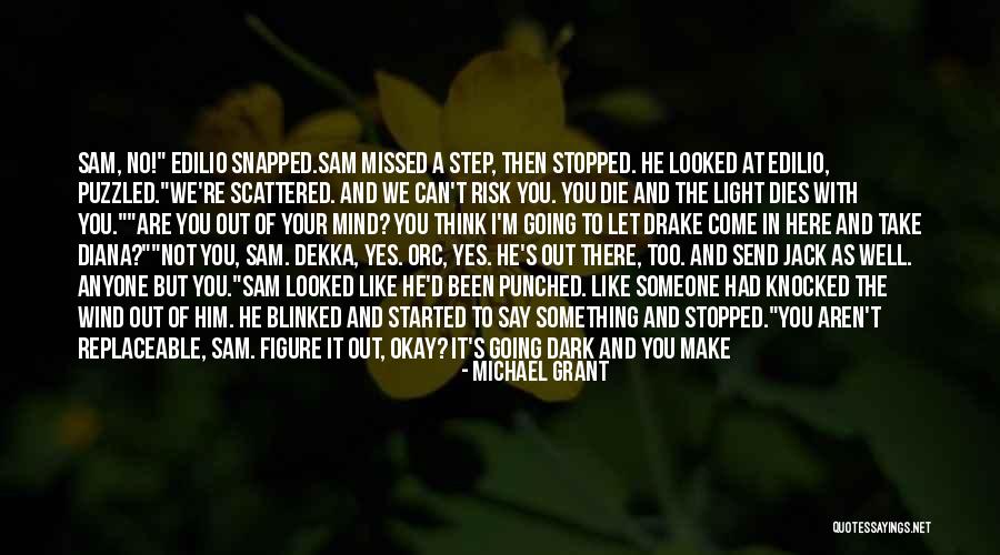 Drake Say Something Quotes By Michael Grant Drake Say Something Quotes By Michael Grant