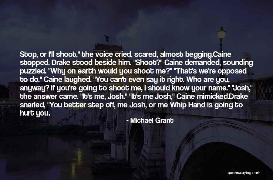 Drake Say Something Quotes By Michael Grant Drake Say Something Quotes By Michael Grant