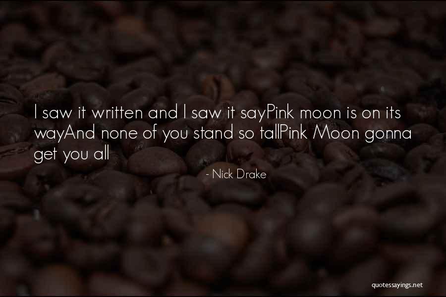 Drake Say Something Quotes By Nick Drake Drake Say Something Quotes By Nick Drake