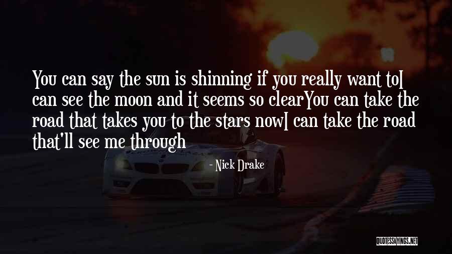 Drake Say Something Quotes By Nick Drake