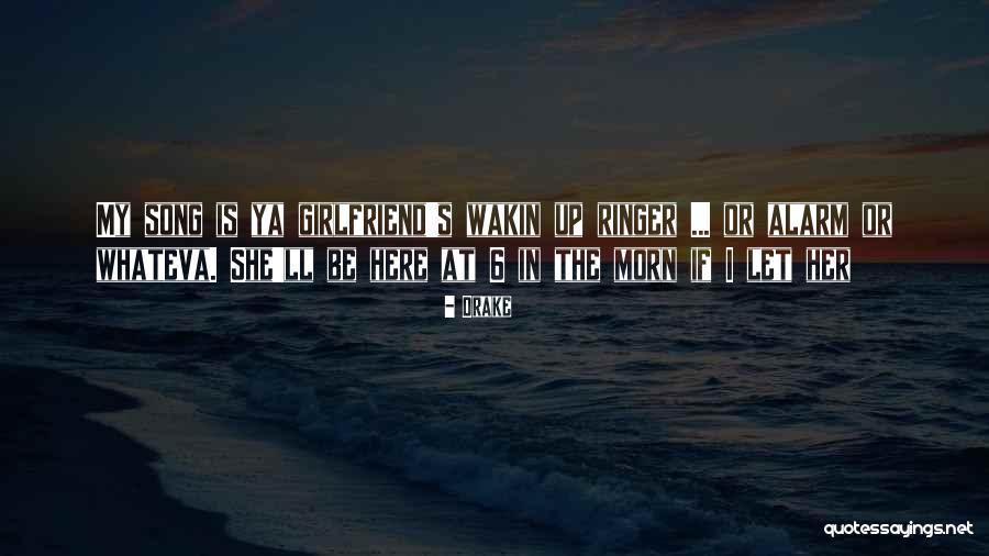 Drake Song Quotes By Drake Drake Song Quotes By Drake