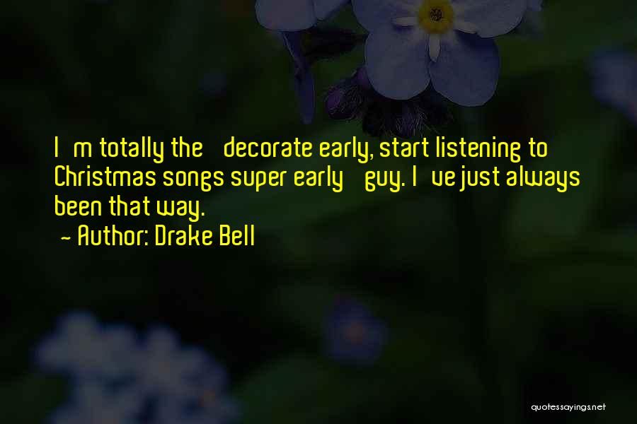 Drake Songs Quotes By Drake Bell