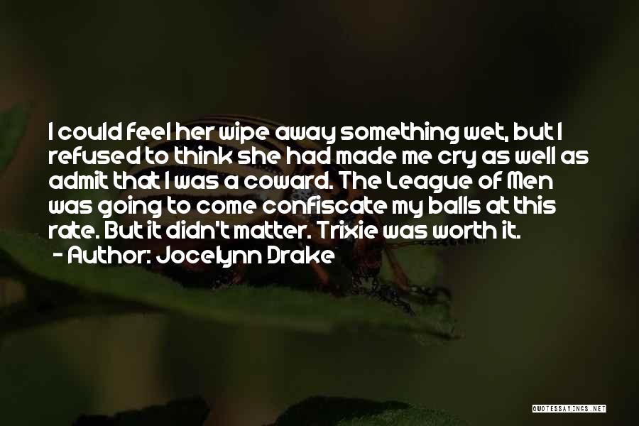 Drake We Made It Quotes By Jocelynn Drake