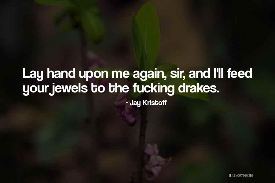 Drakes Best Quotes By Jay Kristoff Drakes Best Quotes By Jay Kristoff