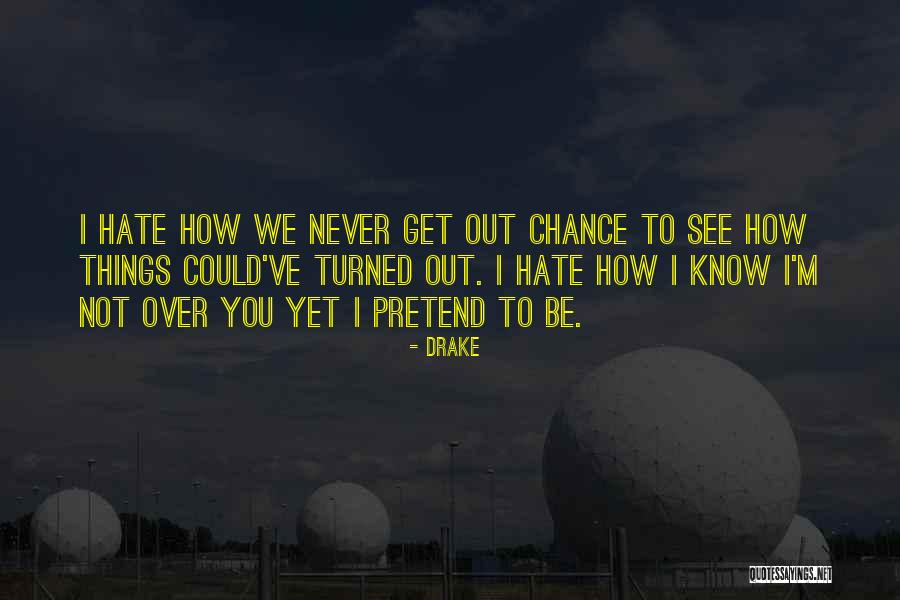 Drake's Love Quotes By Drake