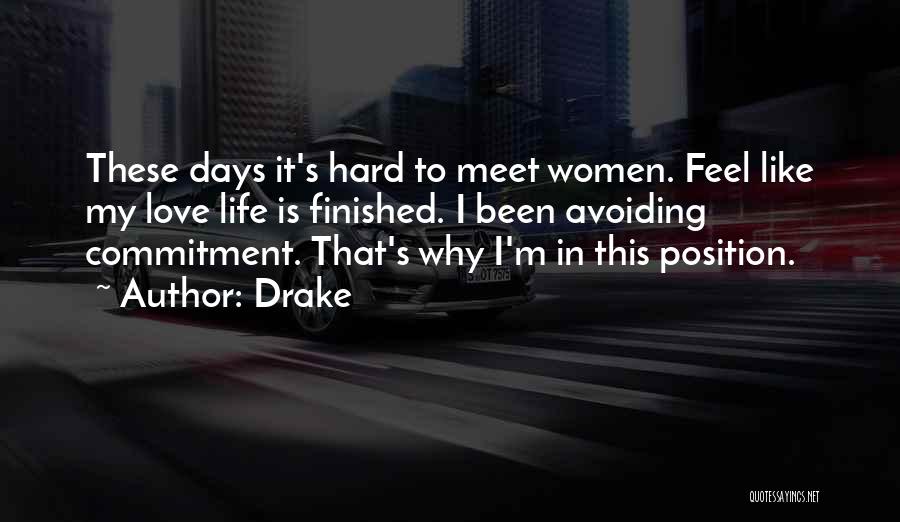 Drake's Love Quotes By Drake