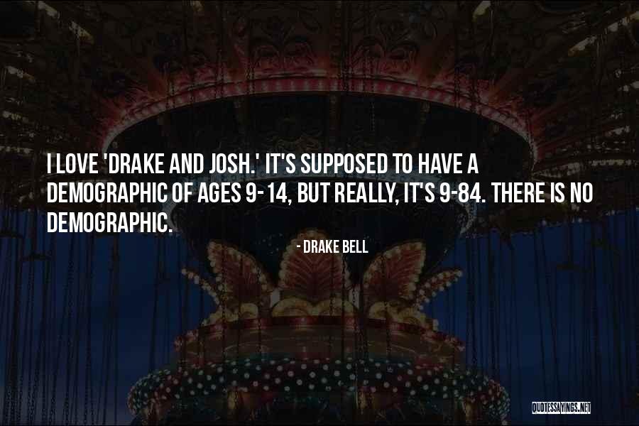 Drake's Love Quotes By Drake Bell Drake's Love Quotes By Drake Bell