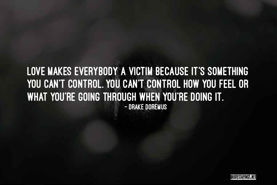 Drake's Love Quotes By Drake Doremus Drake's Love Quotes By Drake Doremus