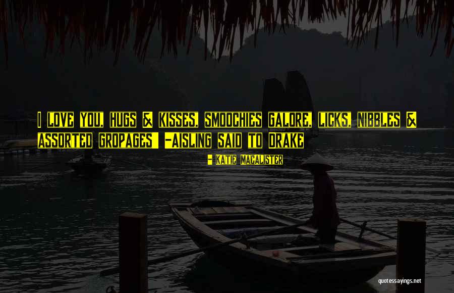 Drake's Love Quotes By Katie MacAlister Drake's Love Quotes By Katie MacAlister