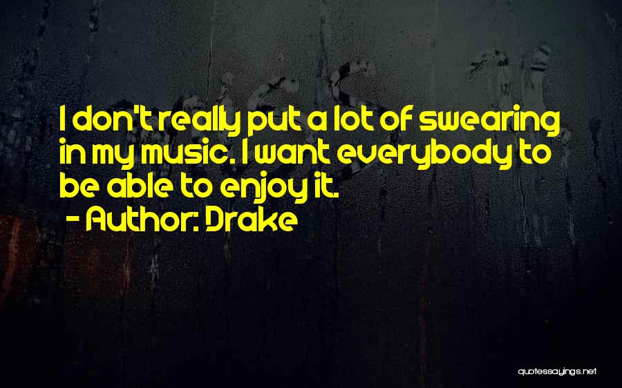 Drake's Music Quotes By Drake