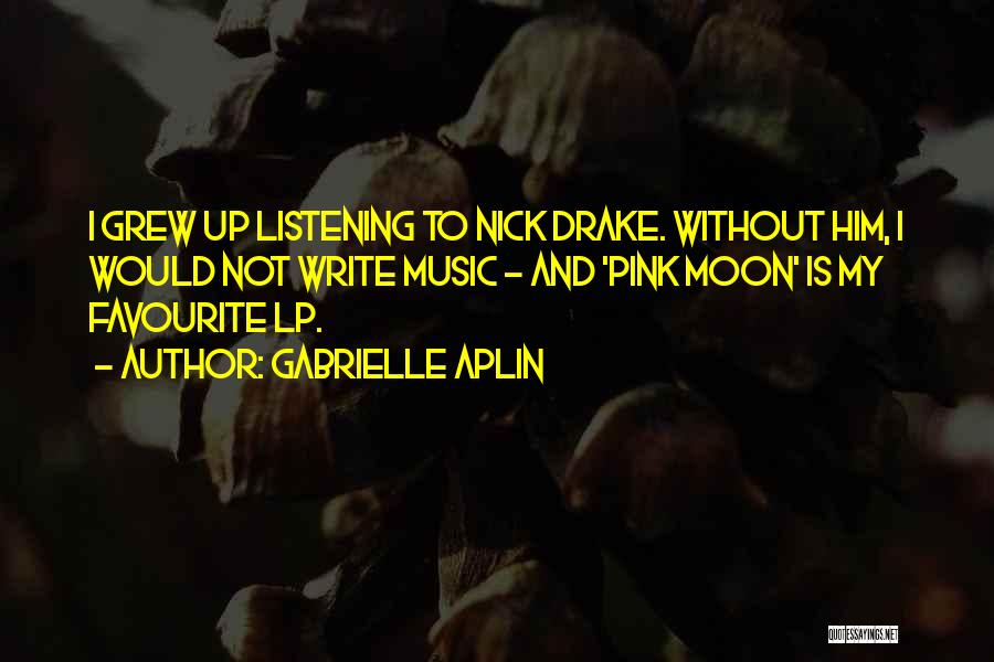 Drake's Music Quotes By Gabrielle Aplin
