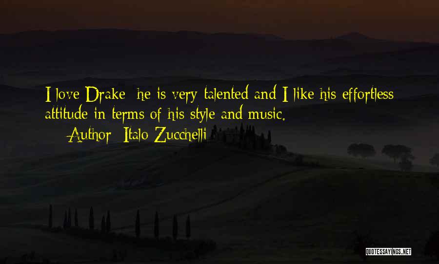 Drake's Music Quotes By Italo Zucchelli