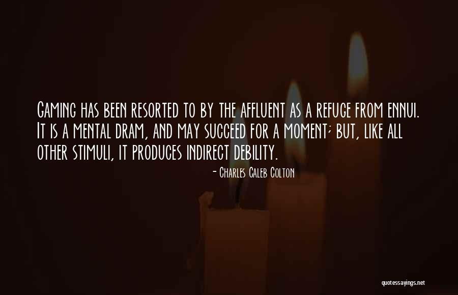 Dram Quotes By Charles Caleb Colton Dram Quotes By Charles Caleb Colton