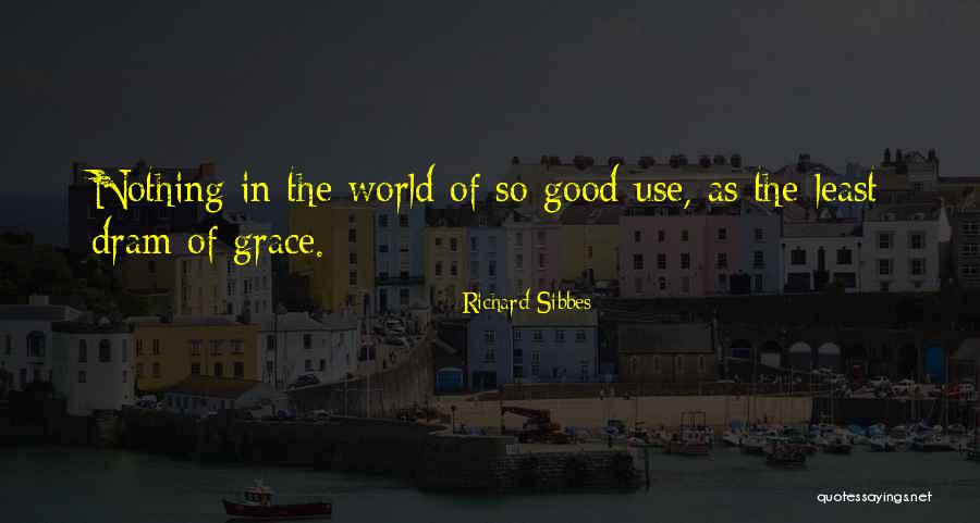 Dram Quotes By Richard Sibbes Dram Quotes By Richard Sibbes