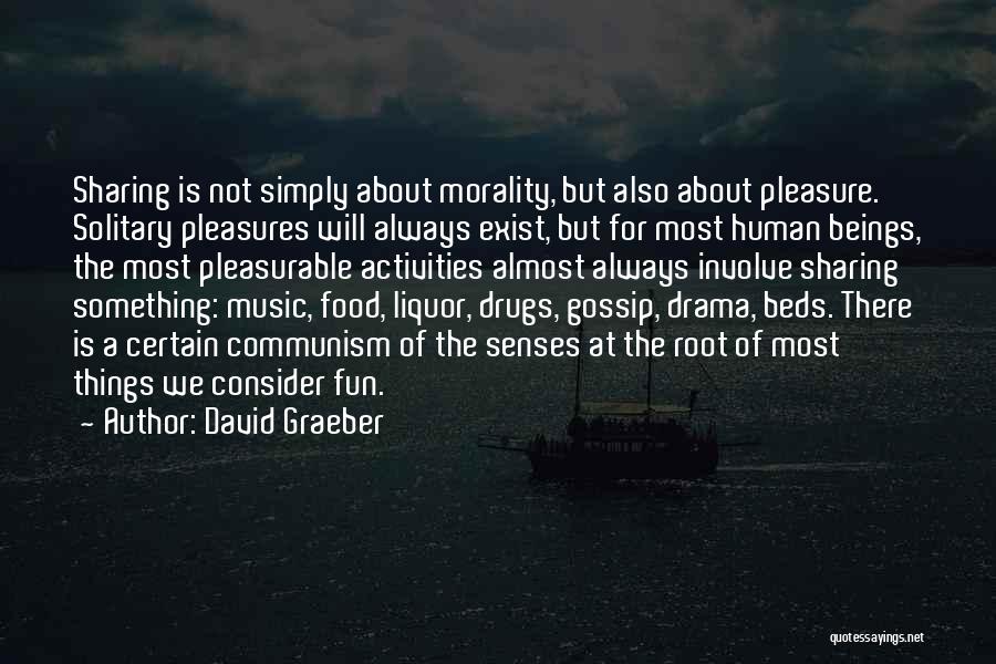 Drama And Gossip Quotes By David Graeber