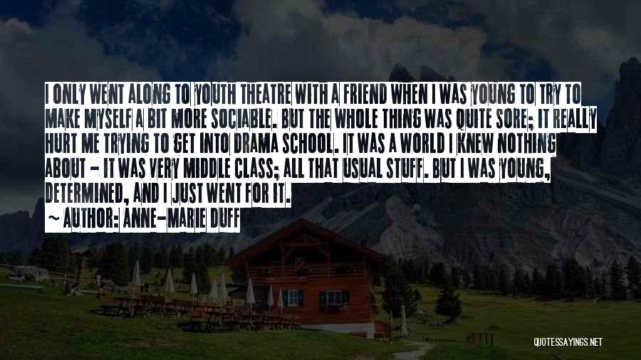 Drama Class Quotes By Anne-Marie Duff