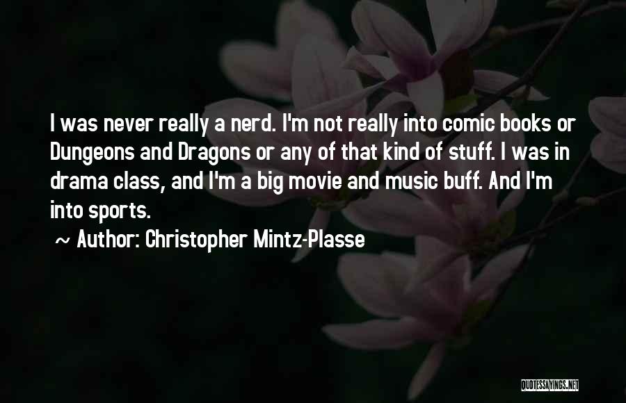 Drama Class Quotes By Christopher Mintz-Plasse