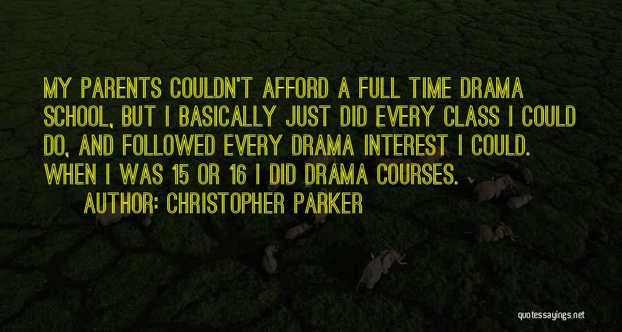 Drama Class Quotes By Christopher Parker