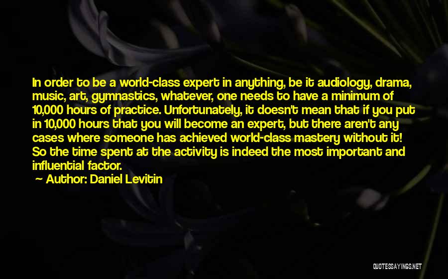 Drama Class Quotes By Daniel Levitin