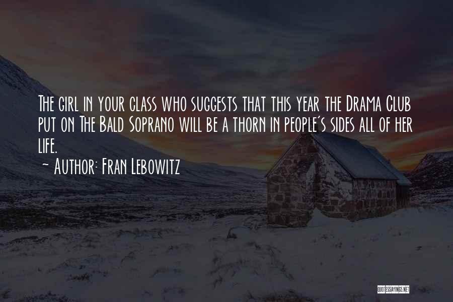 Drama Class Quotes By Fran Lebowitz