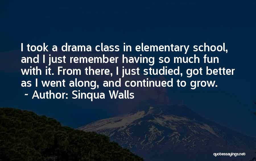 Drama Class Quotes By Sinqua Walls