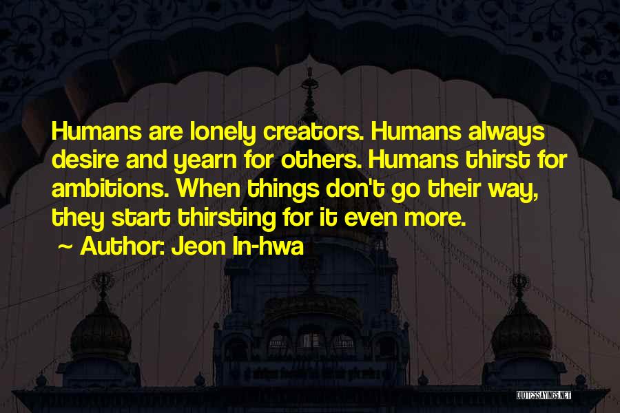 Drama Creators Quotes By Jeon In-hwa