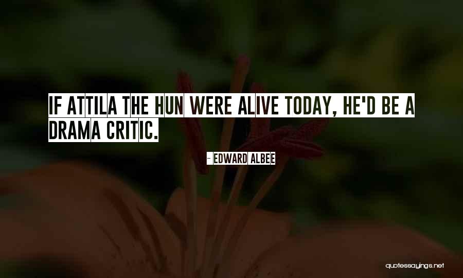 Drama Critic Quotes By Edward Albee Drama Critic Quotes By Edward Albee