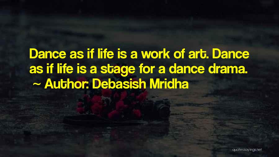 Drama Education Quotes By Debasish Mridha