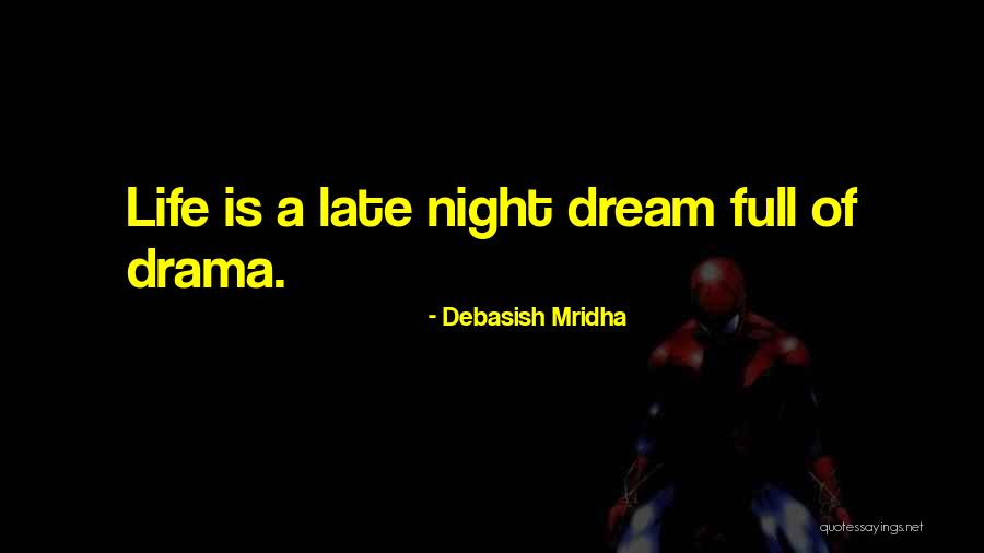 Drama Education Quotes By Debasish Mridha