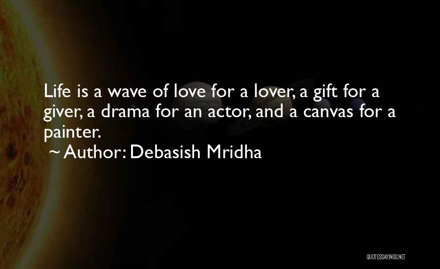 Drama Education Quotes By Debasish Mridha