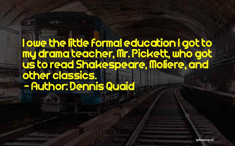 Drama Education Quotes By Dennis Quaid