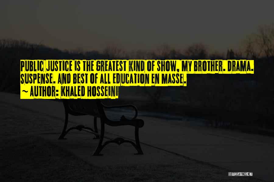 Drama Education Quotes By Khaled Hosseini