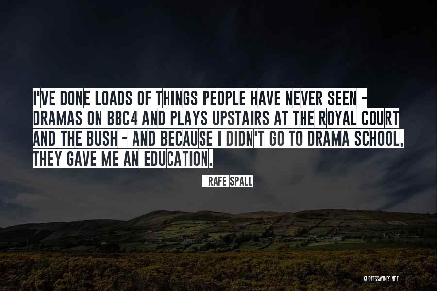 Drama Education Quotes By Rafe Spall