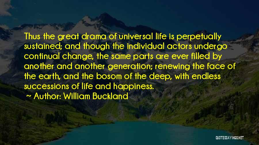 Drama Filled Life Quotes By William Buckland