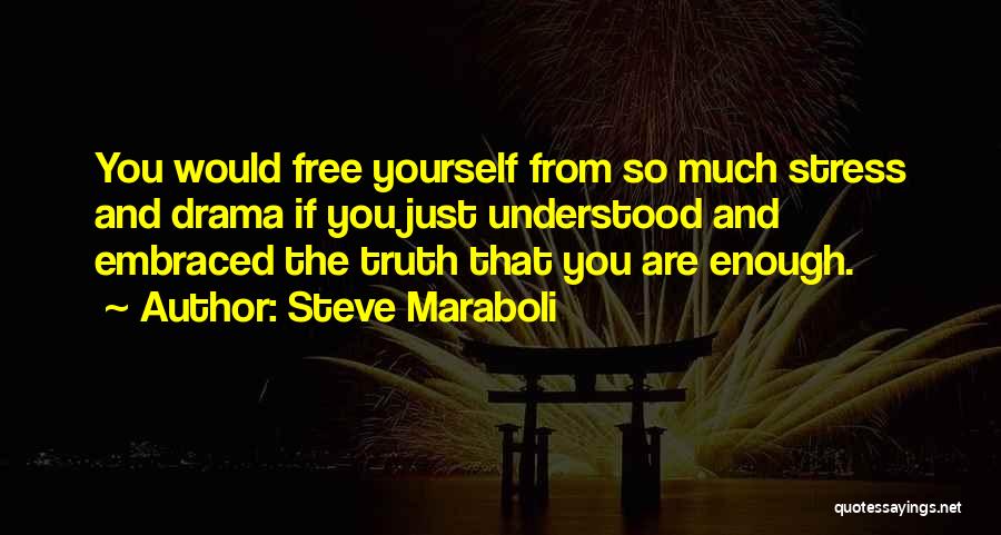 Drama Free Life Quotes By Steve Maraboli